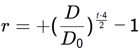 A LaTex expression showing r = +(D over D sub 0 ) to the power of t times 4 over 2 - 1