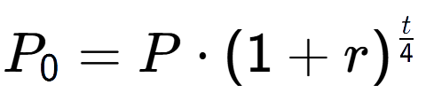 A LaTex expression showing P sub 0 = P times (1+r) to the power of t over 4