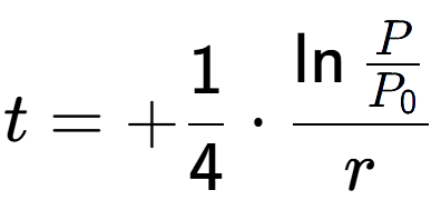 A LaTex expression showing t = +1 over 4 times \ln{\frac{P over P sub 0 }}{r}
