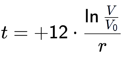 A LaTex expression showing t = +12 times \ln{\frac{V over V sub 0 }}{r}