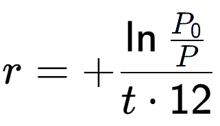 A LaTex expression showing r = +\ln{\frac{P sub 0 over P }}{t times 12}