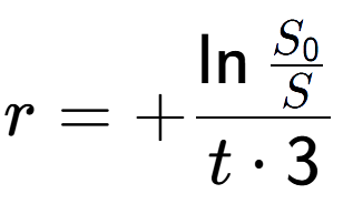 A LaTex expression showing r = +\ln{\frac{S sub 0 over S }}{t times 3}