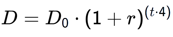 A LaTex expression showing D = D sub 0 times (1 + r) to the power of ( t times 4)