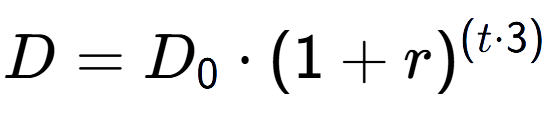 A LaTex expression showing D = D sub 0 times (1 + r) to the power of ( t times 3)