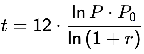 A LaTex expression showing t = 12 times \frac{\ln{P times P sub 0 }}{\ln{(1+r)}}