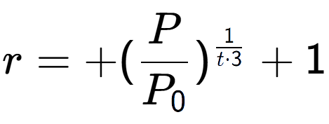 A LaTex expression showing r = +(P over P sub 0 ) to the power of 1 over t times 3 + 1