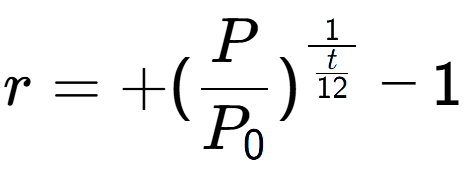 A LaTex expression showing r = +(P over P sub 0 ) to the power of 1 over \frac{t {12 } } - 1