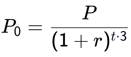 A LaTex expression showing P sub 0 = P over (1+r) to the power of t times 3