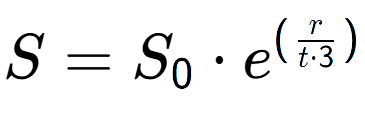 A LaTex expression showing S = S sub 0 times e to the power of (r over t times 3 )