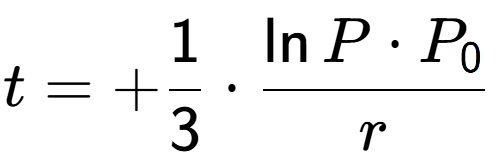 A LaTex expression showing t = +1 over 3 times \frac{\ln{P times P sub 0 }}{r}