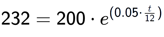 A LaTex expression showing 232 =200 times e to the power of (0.05 times t over 12 )