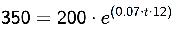 A LaTex expression showing 350 =200 times e to the power of (0.07 times t times 12)
