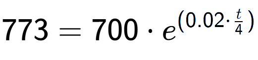 A LaTex expression showing 773 =700 times e to the power of (0.02 times t over 4 )