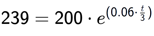 A LaTex expression showing 239 =200 times e to the power of (0.06 times t over 3 )