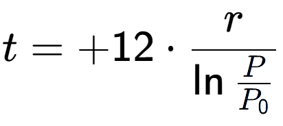 A LaTex expression showing t = +12 times r over \ln{\frac{P {P sub 0 }}}