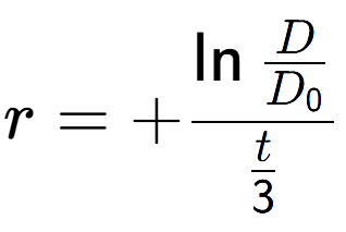 A LaTex expression showing r = +\ln{\frac{D over D sub 0 }}{t over 3 }