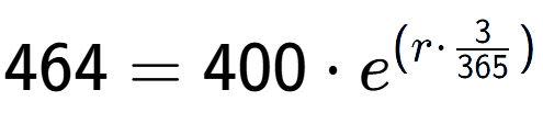 A LaTex expression showing 464 =400 times e to the power of (r times 3 over 365 )