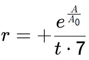 A LaTex expression showing r = +e to the power of \frac{A over A sub 0 }{t times 7}
