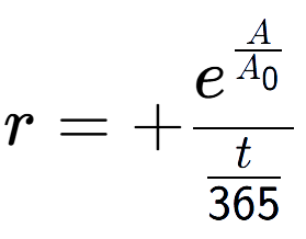 A LaTex expression showing r = +e to the power of \frac{A over A sub 0 }{t over 365 }