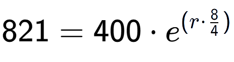 A LaTex expression showing 821 =400 times e to the power of (r times 8 over 4 )