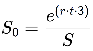 A LaTex expression showing S sub 0 = \frac{e to the power of (r times t times 3) }{S}