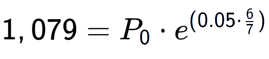 A LaTex expression showing 1,079 =P sub 0 times e to the power of (0.05 times 6 over 7 )
