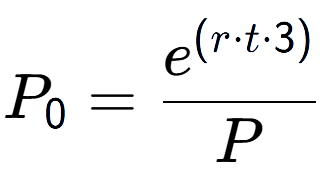 A LaTex expression showing P sub 0 = \frac{e to the power of (r times t times 3) }{P}