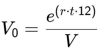 A LaTex expression showing V sub 0 = \frac{e to the power of (r times t times 12) }{V}