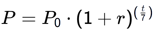 A LaTex expression showing P = P sub 0 times (1 + r) to the power of ( t over 7 )