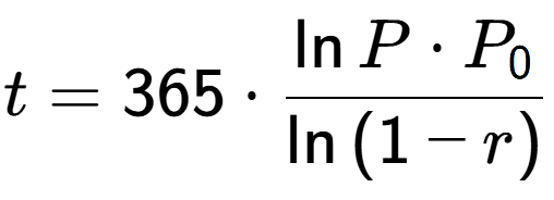 A LaTex expression showing t = 365 times \frac{\ln{P times P sub 0 }}{\ln{(1-r)}}