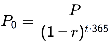 A LaTex expression showing P sub 0 = P over (1-r) to the power of t times 365