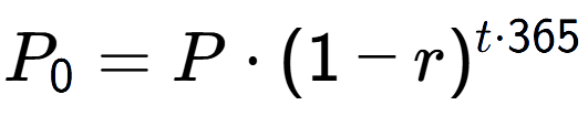 A LaTex expression showing P sub 0 = P times (1-r) to the power of t times 365