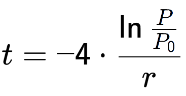 A LaTex expression showing t = -4 times \ln{\frac{P over P sub 0 }}{r}