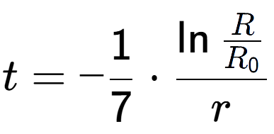 A LaTex expression showing t = -1 over 7 times \ln{\frac{R over R sub 0 }}{r}
