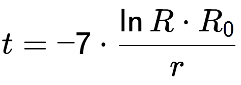 A LaTex expression showing t = -7 times \frac{\ln{R times R sub 0 }}{r}