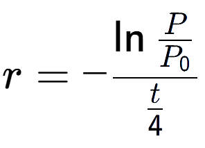 A LaTex expression showing r = -\ln{\frac{P over P sub 0 }}{t over 4 }