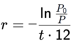 A LaTex expression showing r = -\ln{\frac{P sub 0 over P }}{t times 12}