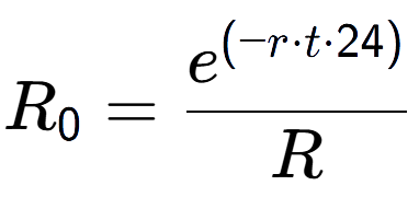 A LaTex expression showing R sub 0 = \frac{e to the power of (-r times t times 24) }{R}