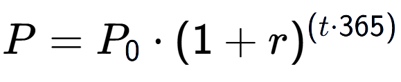 A LaTex expression showing P = P sub 0 times (1 + r) to the power of ( t times 365)