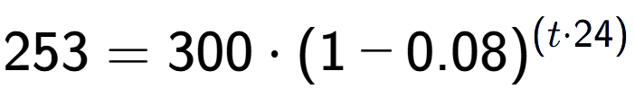 A LaTex expression showing 253 =300 times (1-0.08) to the power of (t times 24)