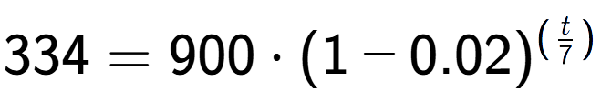 A LaTex expression showing 334 =900 times (1-0.02) to the power of (t over 7 )
