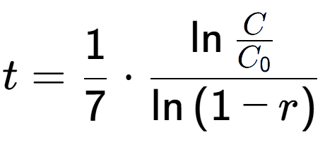 A LaTex expression showing t = 1 over 7 times \ln{\frac{C over C sub 0 }}{\ln{(1-r)}}