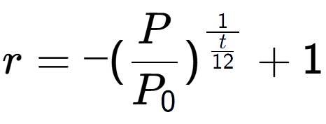 A LaTex expression showing r = -(P over P sub 0 ) to the power of 1 over \frac{t {12 } } + 1