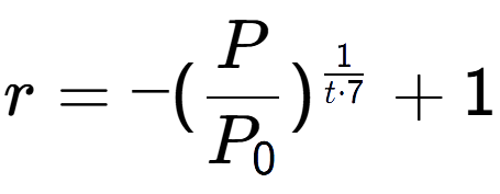A LaTex expression showing r = -(P over P sub 0 ) to the power of 1 over t times 7 + 1