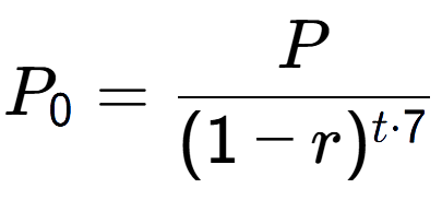 A LaTex expression showing P sub 0 = P over (1-r) to the power of t times 7
