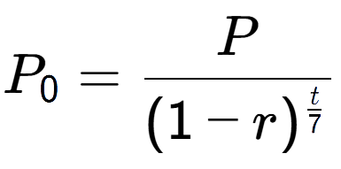 A LaTex expression showing P sub 0 = P over (1-r) to the power of \frac{t {7 }}