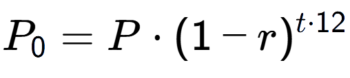 A LaTex expression showing P sub 0 = P times (1-r) to the power of t times 12