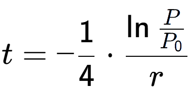 A LaTex expression showing t = -1 over 4 times \ln{\frac{P over P sub 0 }}{r}