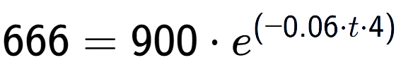 A LaTex expression showing 666 =900 times e to the power of (-0.06 times t times 4)