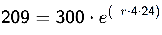 A LaTex expression showing 209 =300 times e to the power of (-r times 4 times 24)
